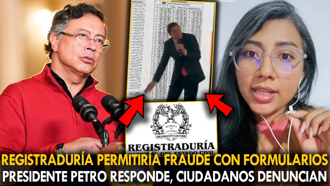 🚨¡ALERTA! REGISTRADURÍA PERMITIRÍA FRAUDE CON FORMULARIOS. PETRO RESPONDE, CIUDADANOS DENUNCIAN