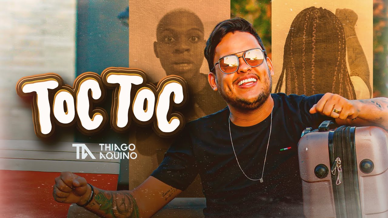 TOC TOC - Thiago Aquino | CLIPE OFICIAL