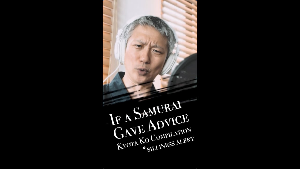 If a samurai gave advice: Kyota Ko Video Compilation