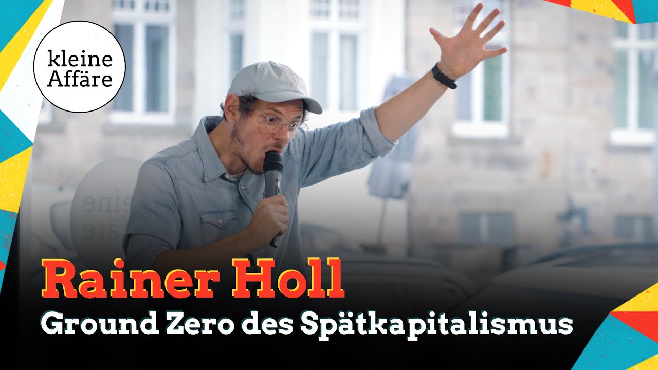 Rainer Holl / Ground Zero des Spätkapitalismus / Kleine Affäre