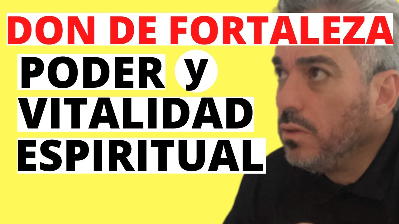 💪Poder y Vitalidad Espiritual por el Don de Fortaleza del Espíritu Santo.