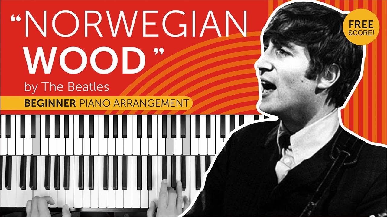 "Norwegian Wood" by The Beatles - beginner piano arrangement + free score!