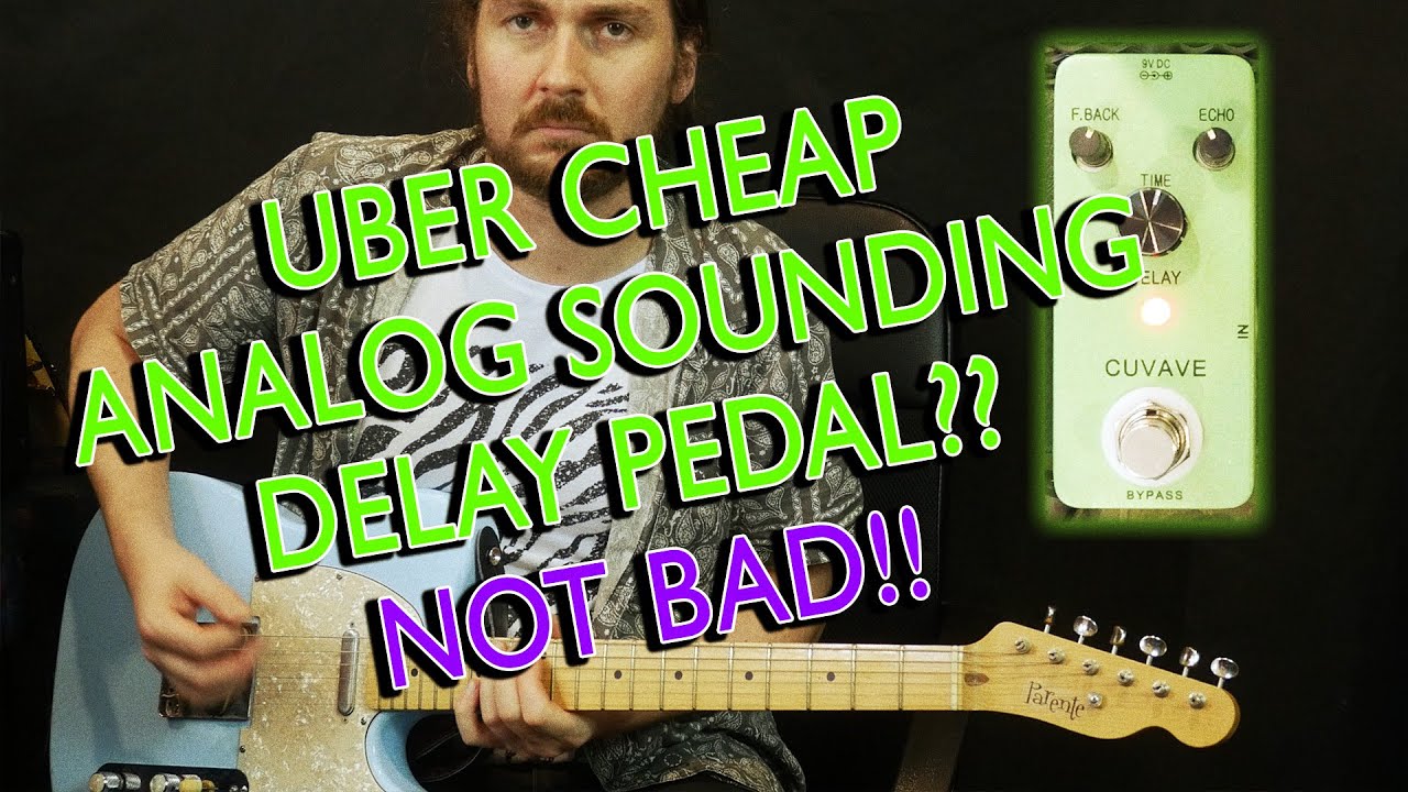 Cheap Tuesdays | The Extremely Affordable Cuvave Delay Pedal Review