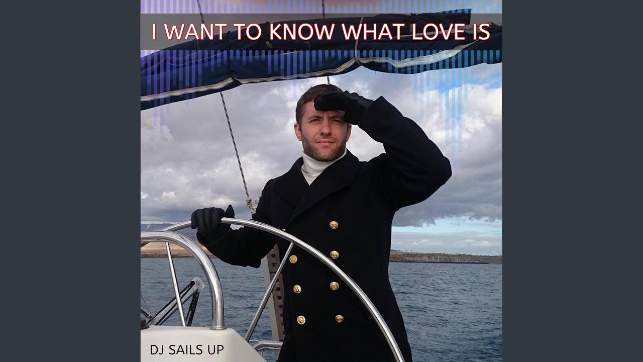 I Want to Know What Love Is
