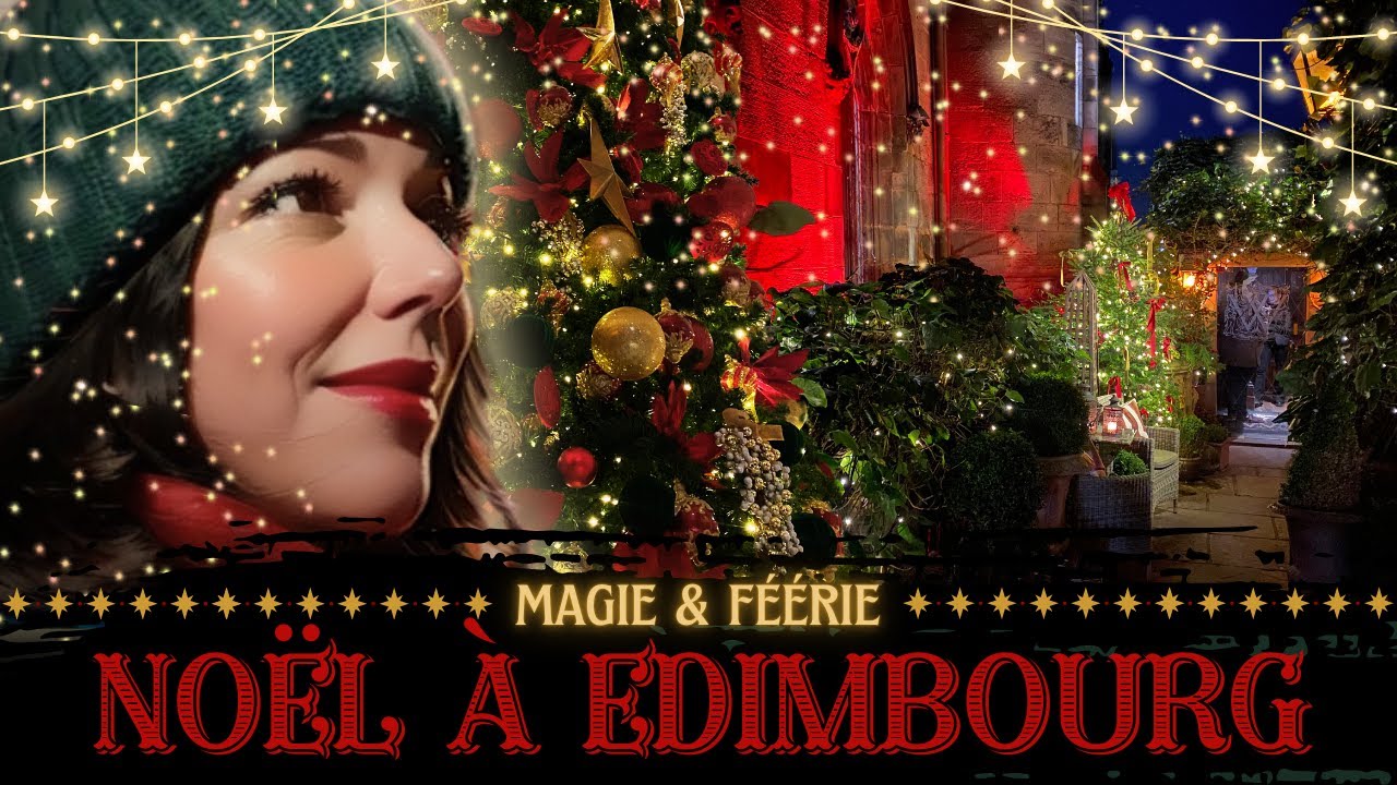 45mn de PURE FEERIE de NOEL à EDIMBOURG (ça fini mal)