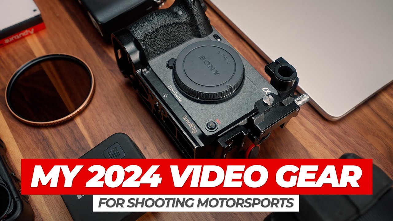 My 2024 Camera Gear for Motorsports Video