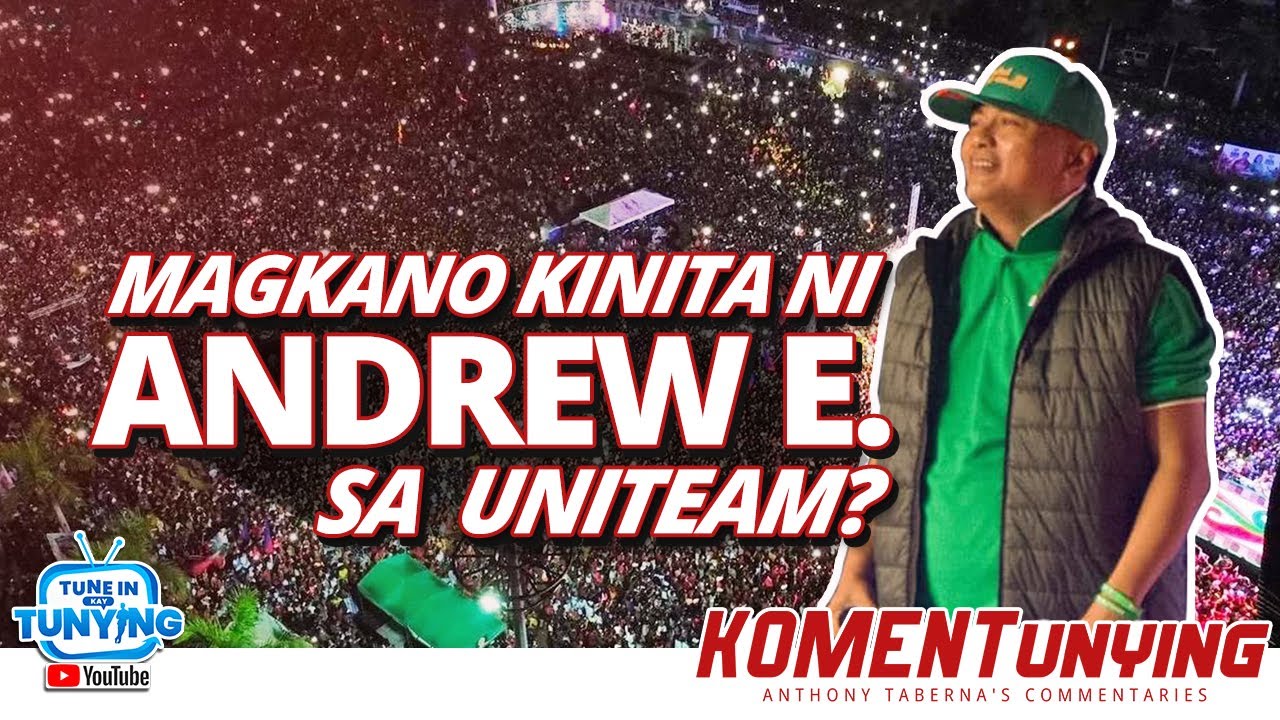 MAGKANO KINITA NI ANDREW E. SA UNITEAM? | KA TUNYING