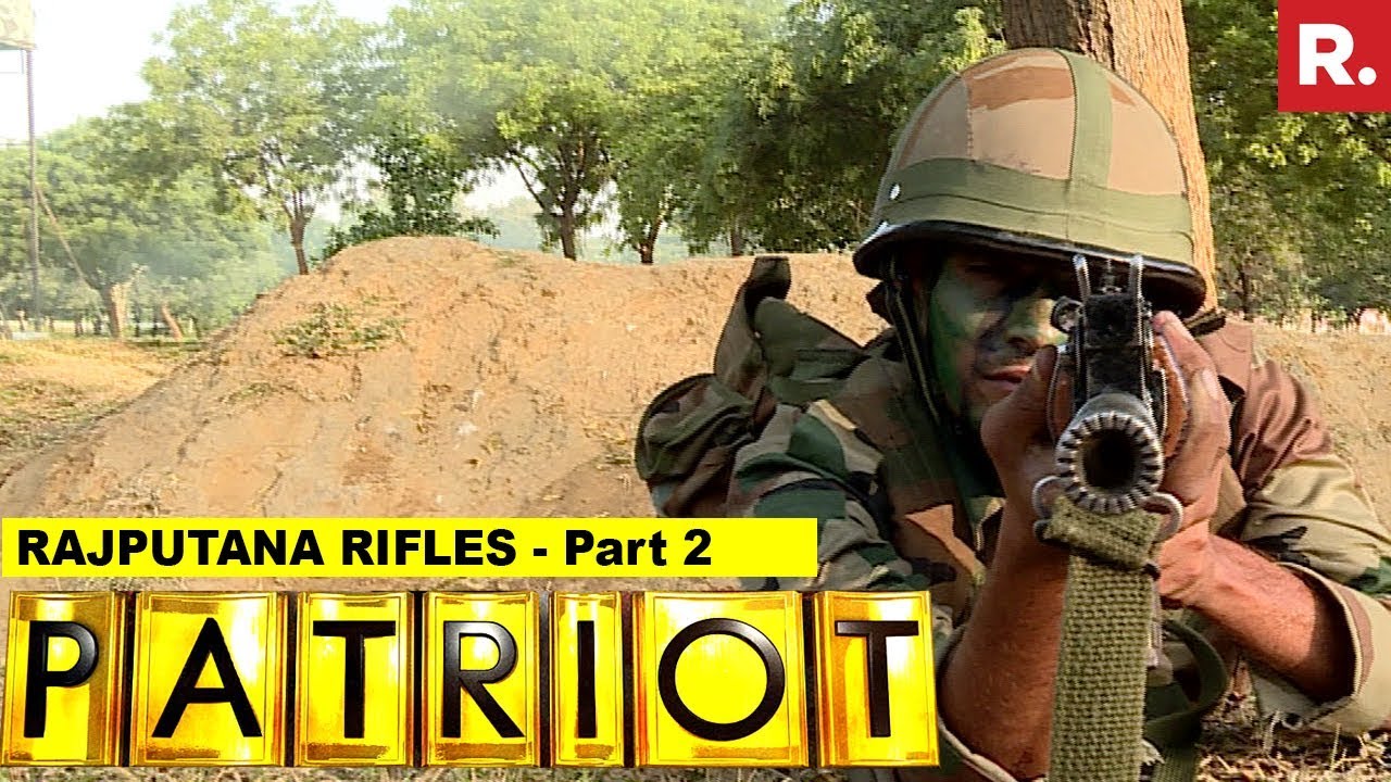 Rajputana Rifles - Pride Of Indian Army | Patriot With Major Gaurav Arya | Part 2