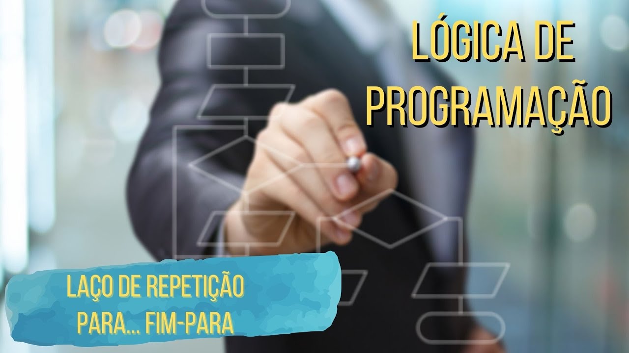 Lógica de Programação - Para Fim-Para