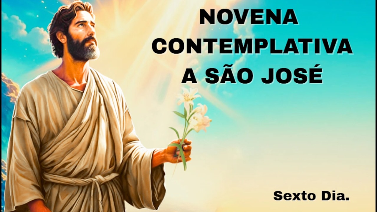 Novena Milagrosa Contemplativa a São José para alcançar graças | 6º dia | Ide a São José!
