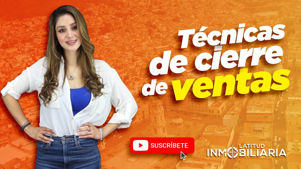 Técnicas de cierre de ventas 🤑🏘️😎