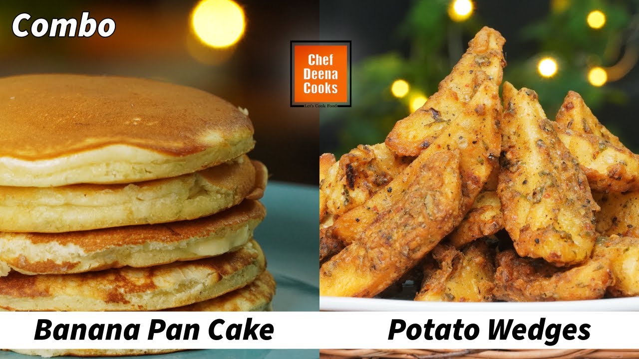 Banana Pan Cake & Potato Wedges | Combo Recipes | CDC | Chef Deena Cooks
