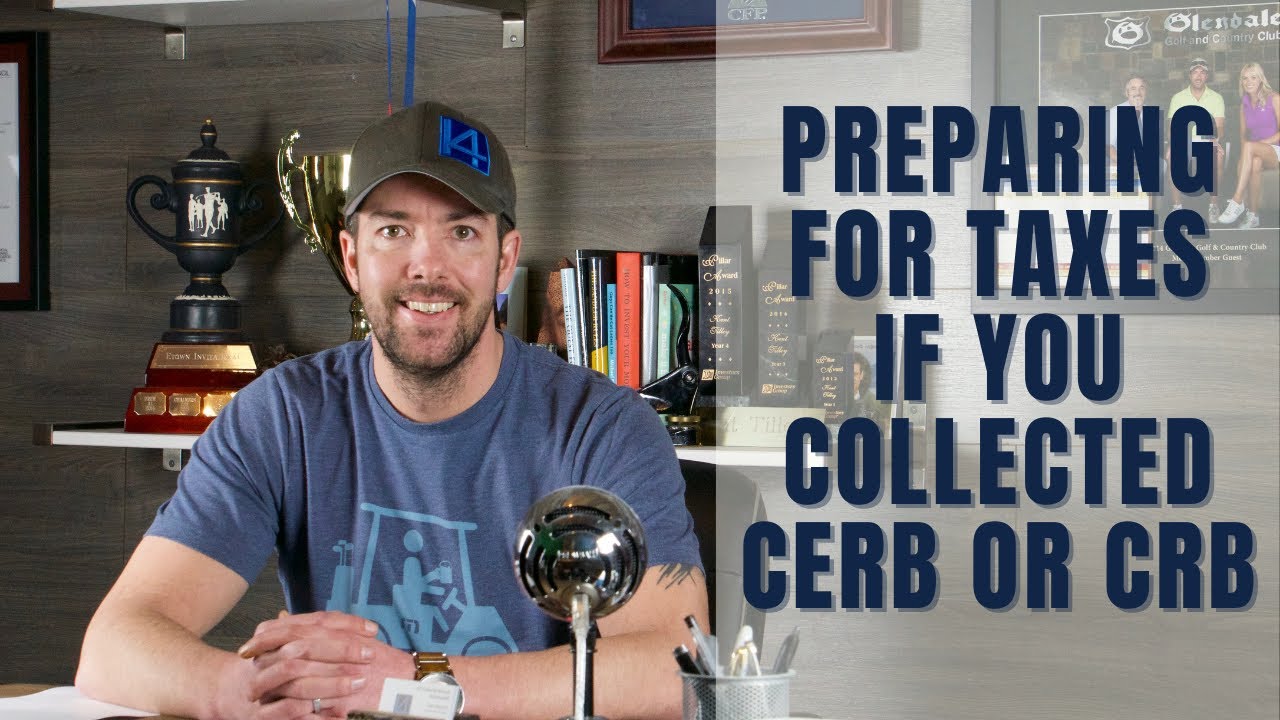 Preparing for Taxes if you Collected CERB or CRB