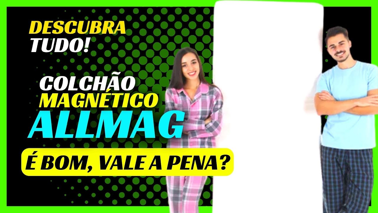 Colchão Magnético ALLMAG é bom  |  Colchão Magnético ALLMAG Vale a Pena Comprar