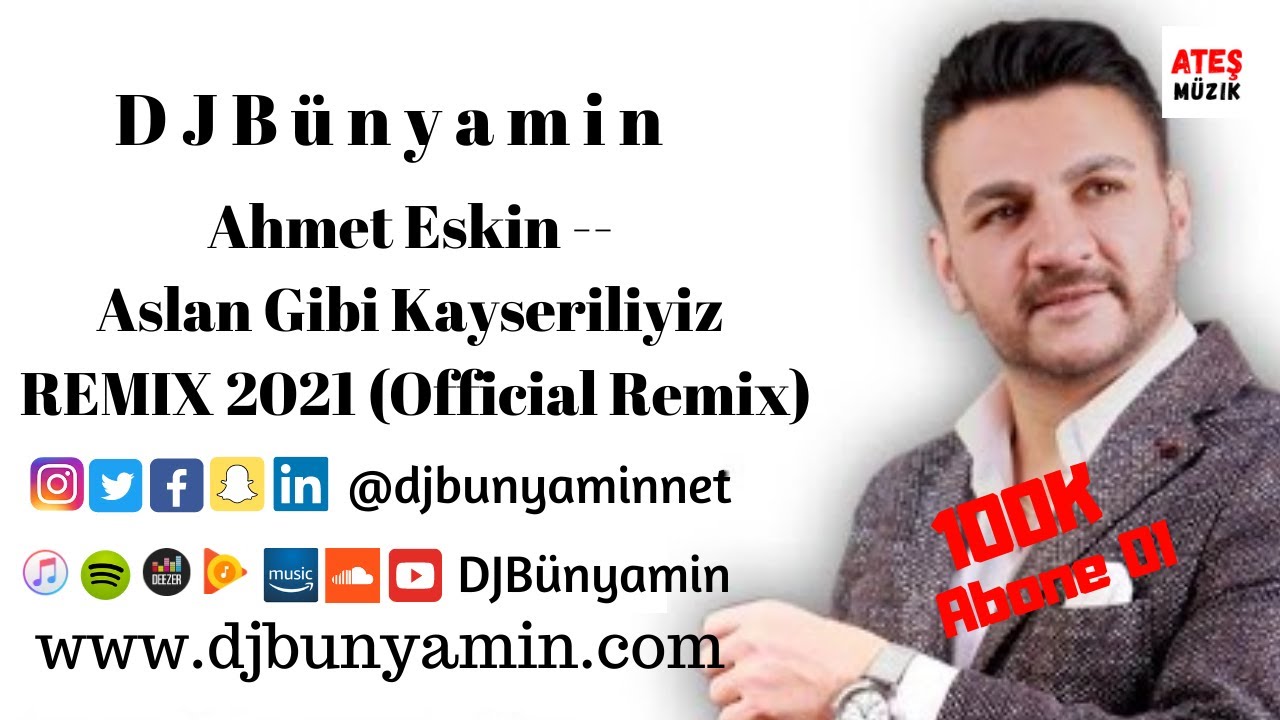 DJBünyamin ft Ahmet Eskin -- Aslan Gibi Kayseriliyiz REMIX 2021 (Official Remix)
