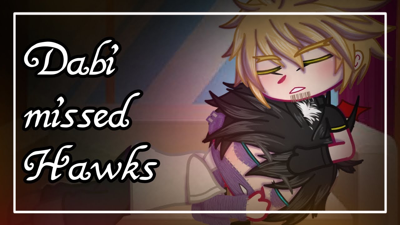•Dabi missed Hawks • // DABIHAWKS🔥💙🦅 // Fluff // Original?