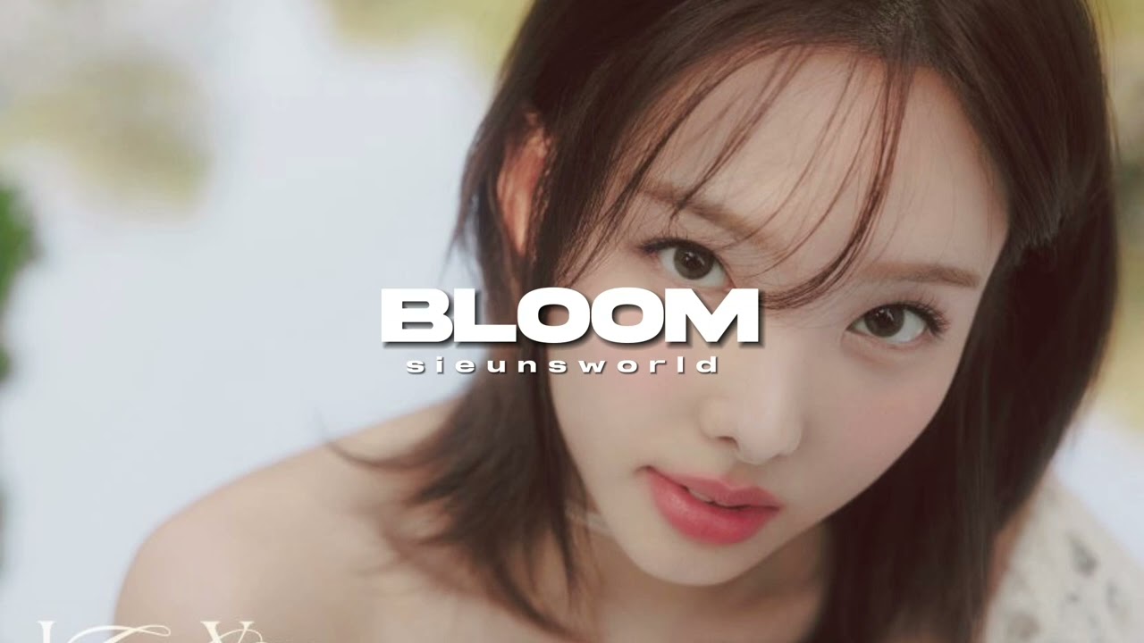 twice - bloom (sped up)