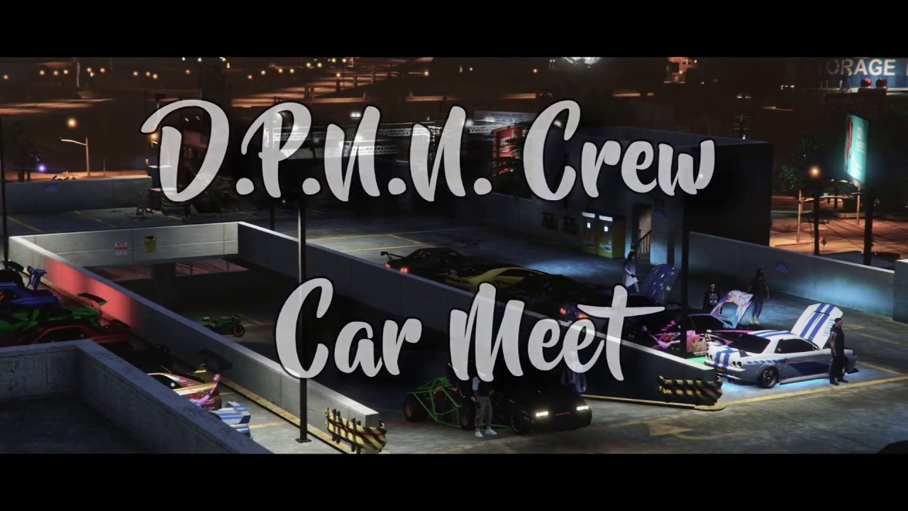 D.P.N.N. Crew Car Meet - GTA 5 Online  |   StanceLovers