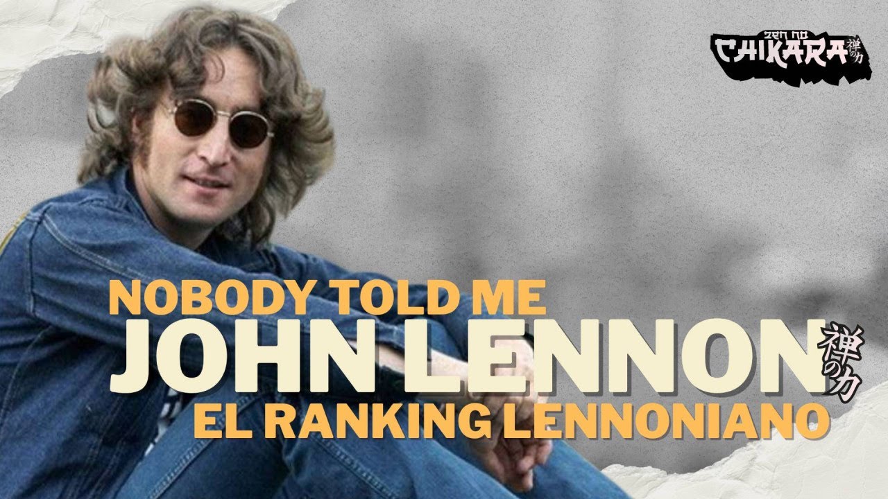 Nobody Told Me: El Ranking Definitivo de John Lennon ((°J°))