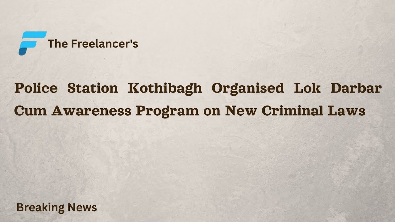 Police Station  Kothibagh Organised Lok Darbar Cum Awareness Program on New Criminal Laws