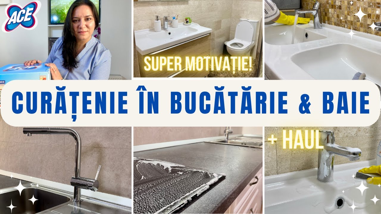 Curățenie în BUCĂTĂRIE // Curățenie în BAIE // HAUL Produse de curățenie ACE ROMÂNIA