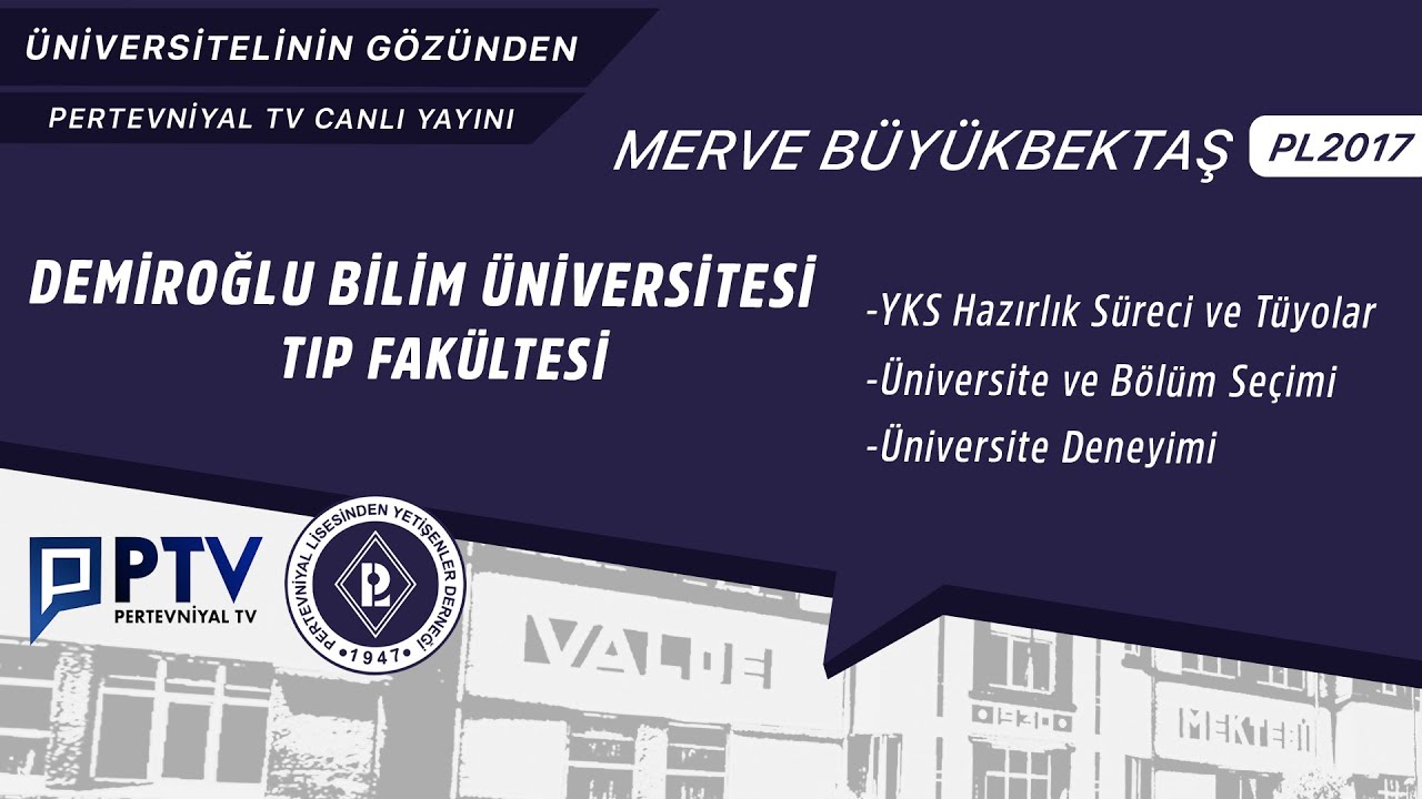 Demiroğlu Bilim Üniversitesi Tıp Fakültesi - Merve BÜYÜKBEKTAŞ (PL2017) - Üniversitelinin Gözünden