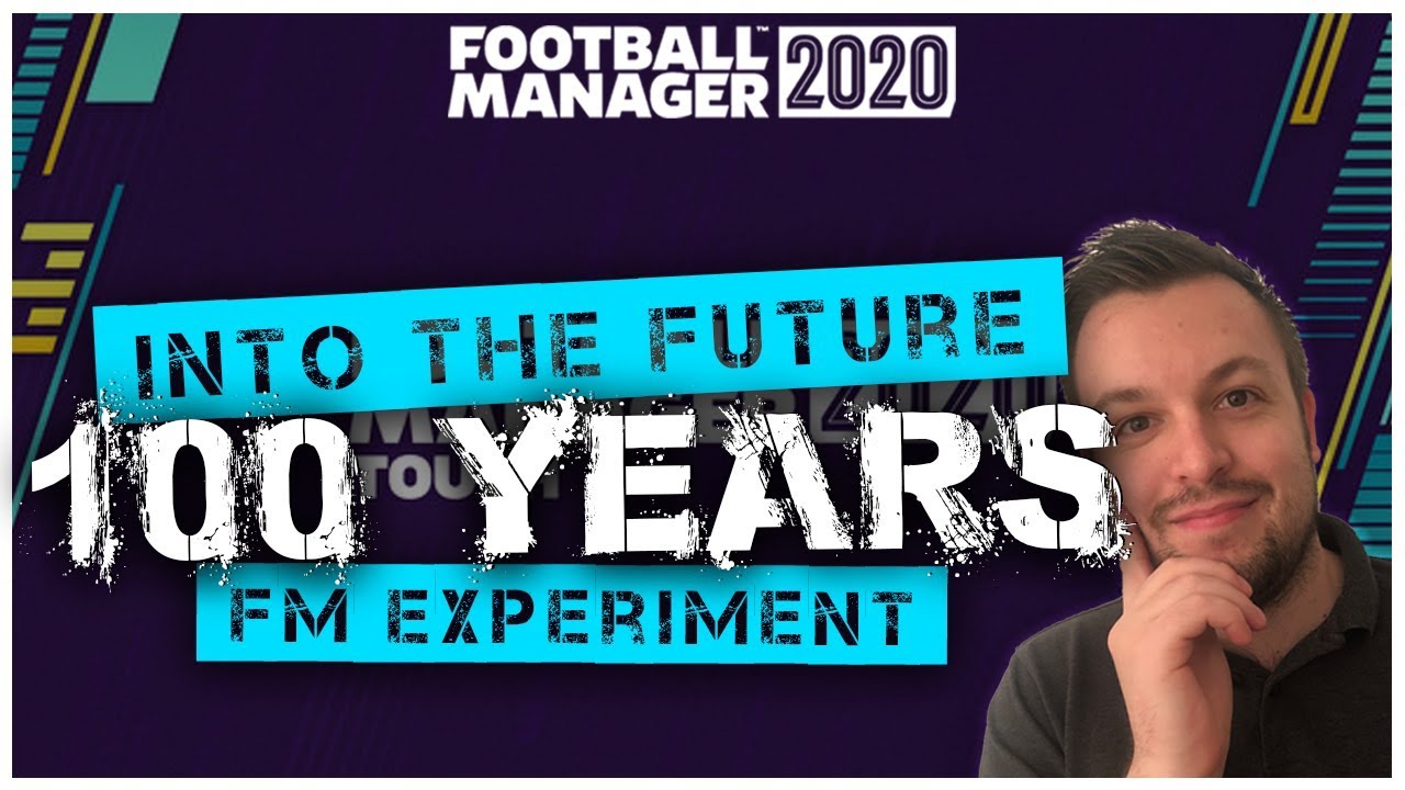 FM20 Experiment | 100 Years Into The FUTURE! The World According To Football Manager 2020