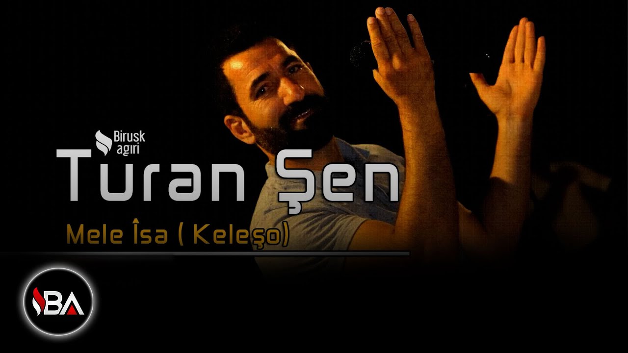 TURAN ŞEN - MELE İSA ( KELEŞO ) 2018 [Official Music]