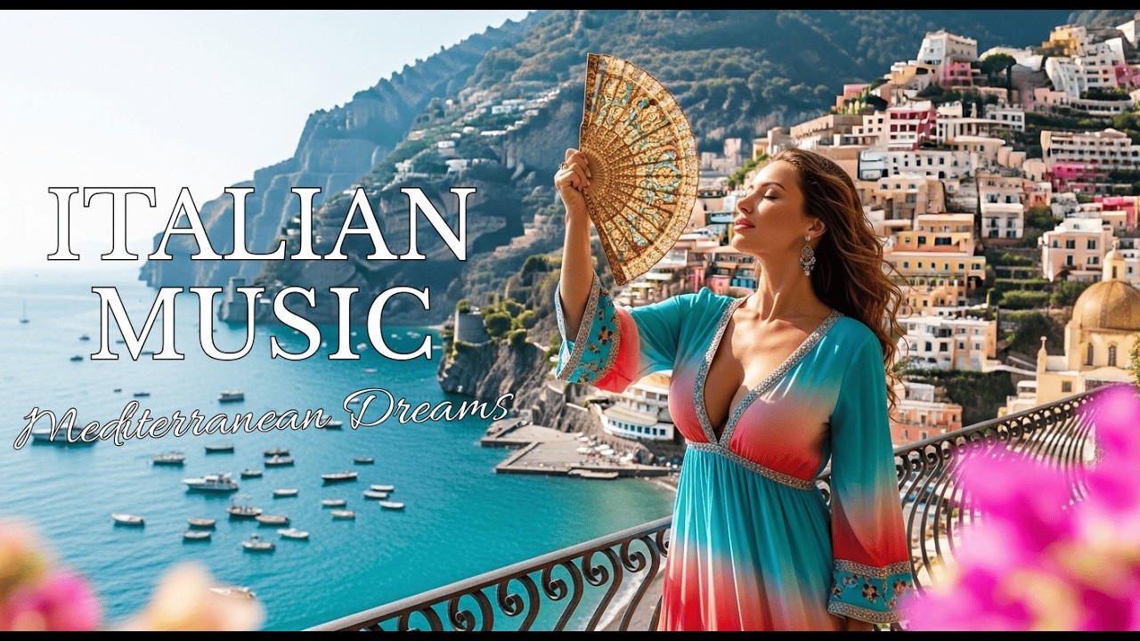 🎶 Italian Vibes & Mediterranean Dreams Music 🎶 2+ Hours Lake Como Relaxation & Scenic Amalfi Coast 🌹