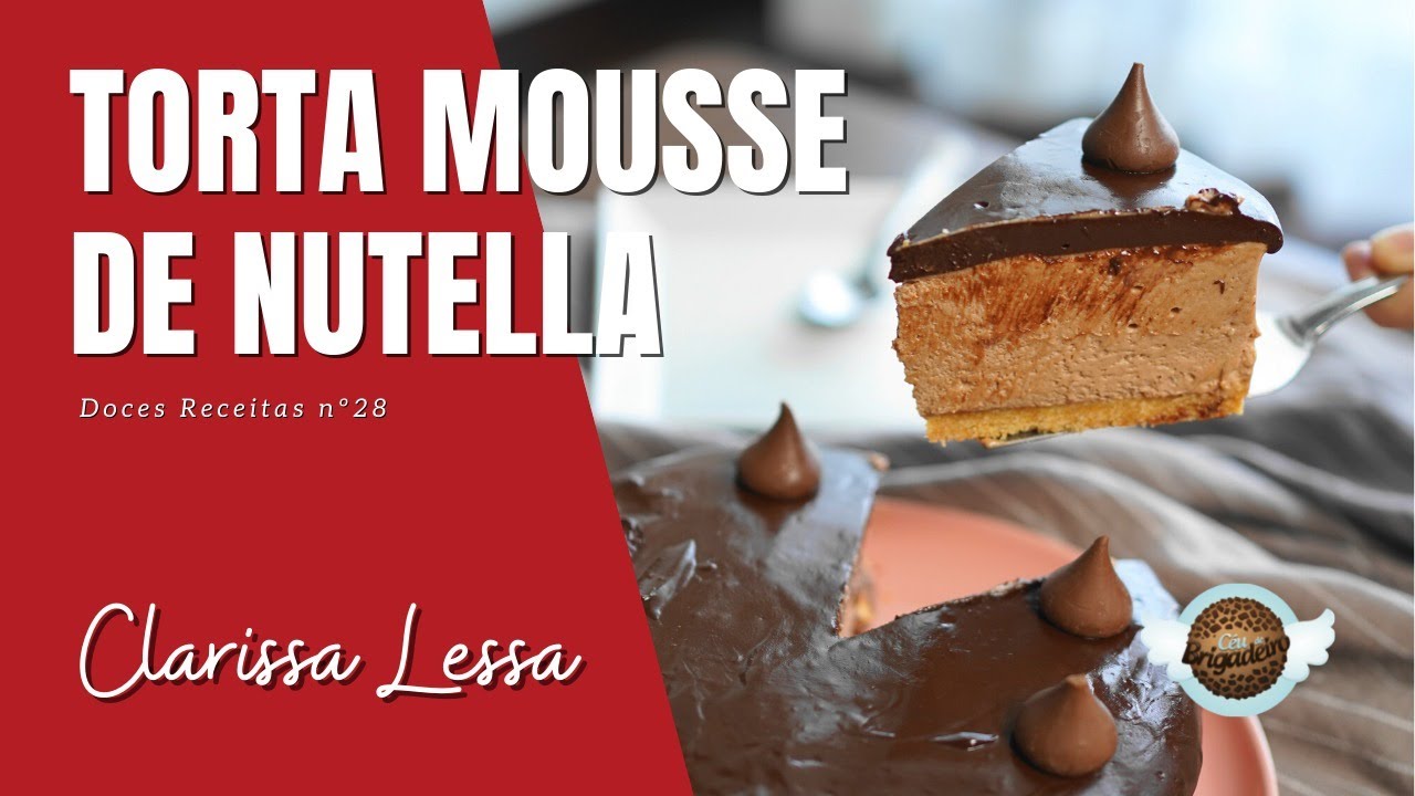 Como fazer uma Torta Mousse de Nutella