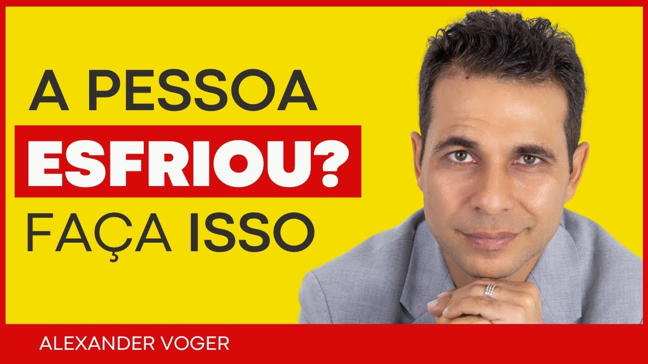 A PESSOA ESFRIOU? FAÇA ISSO | ALEXANDER VOGER