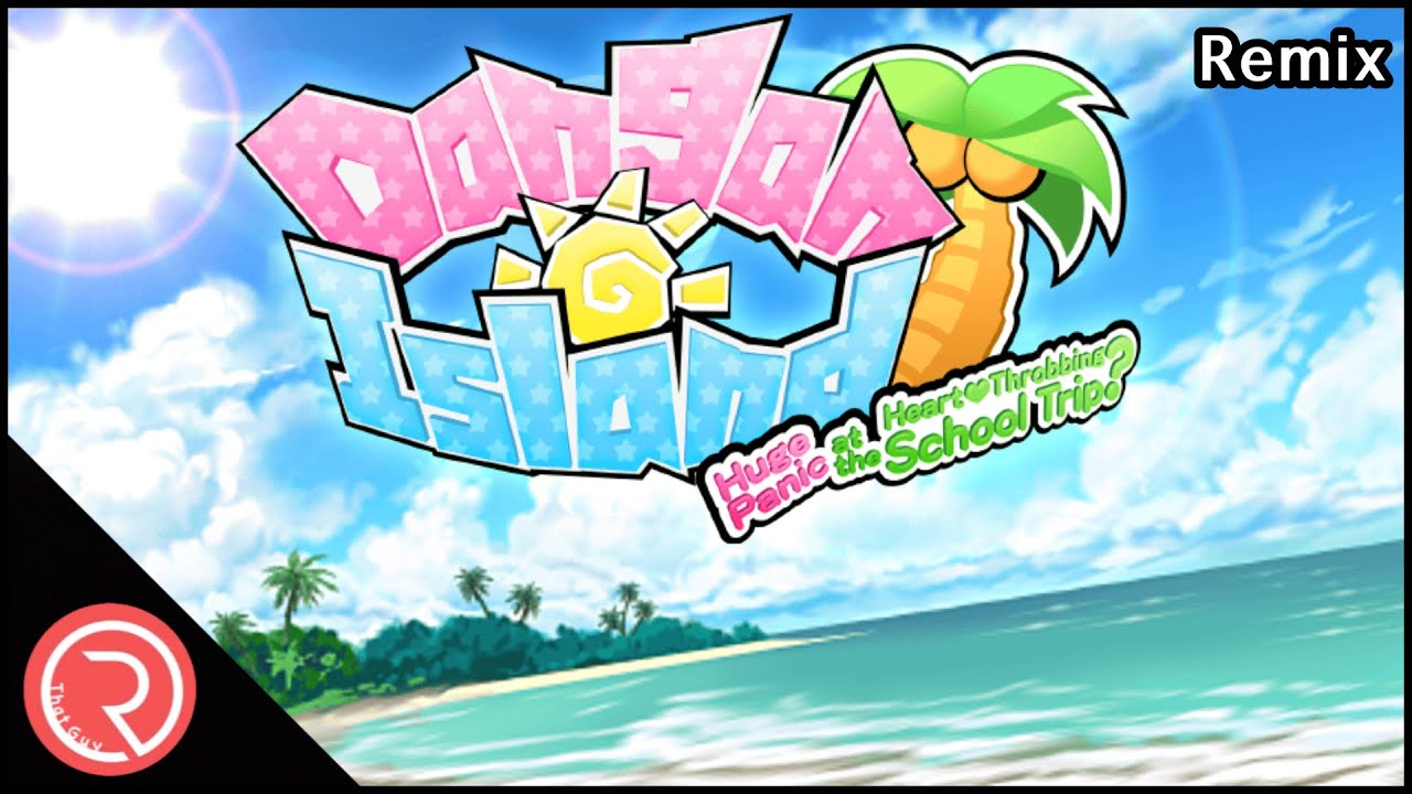 Danganronpa 2: Goodbye Despair “Welcome to dangan island” [Remix] - ThatGuyRai