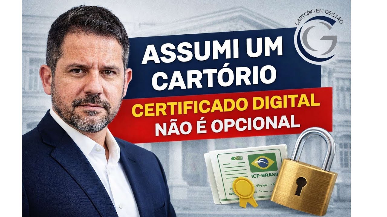 Cartórios em Gestão: Certificado Digital, poder e responsabilidade