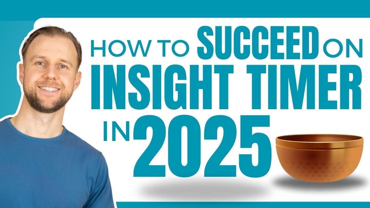 How to Grow on Insight Timer in 2025 (9 Key Tips)