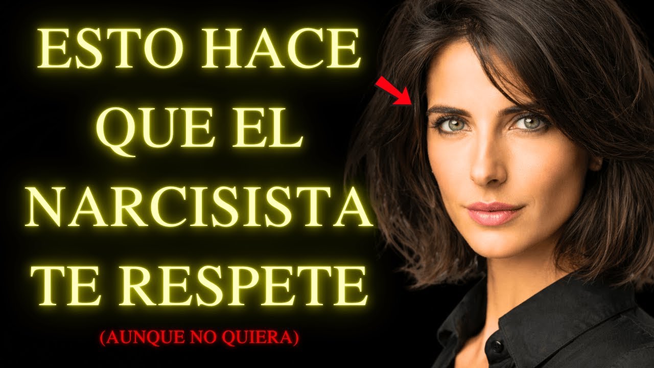 8 Actitudes Simples Que Harán Que un Narcisista TE RESPETE de Una Vez Por Todas