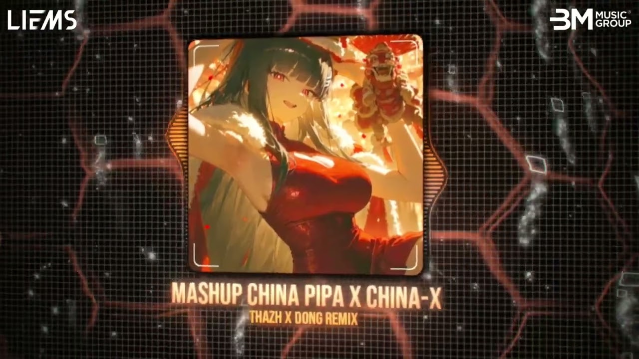 Mashup China Pipa x Gong Xi Gong Xi x China X - (Thazh x Đông Remix) || Nhạc Tết Hot Trend TikTok