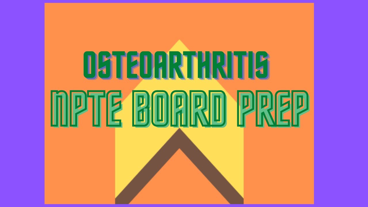 Osteoarthritis - NPTE Board Prep