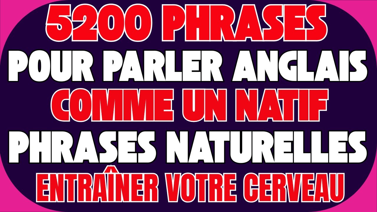 5200 PHRASES POUR PARLER ANGLAIS COMME UN NATIF 🌟🚀