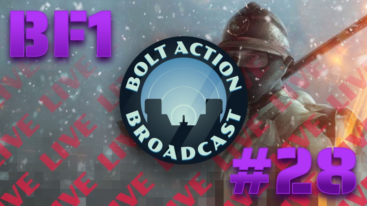 LIVE #28: Battlefield 1 – Old Habits