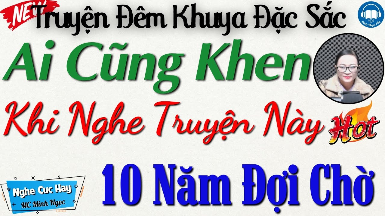 Ai cũng khen khi nghe truyện này: 10 Năm Đợi Chờ | Nghe kể truyện đêm khuya Việt Nam ngủ cực ngon