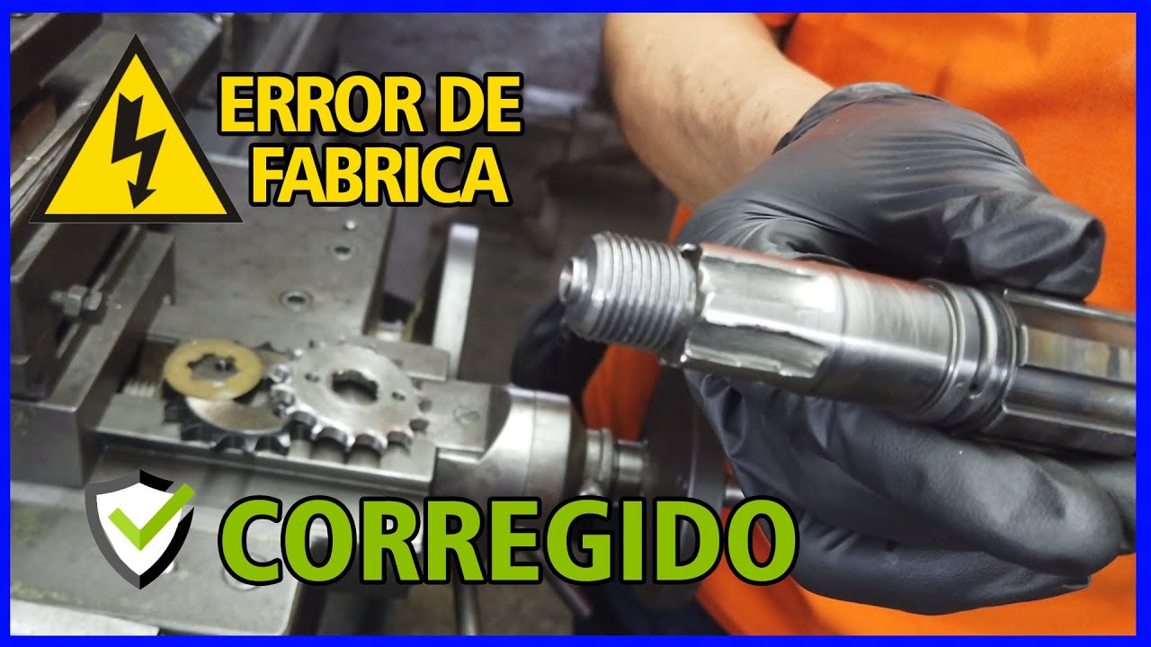 Modificación al EJE de Caja de moto (Error de fabrica es solucionado)