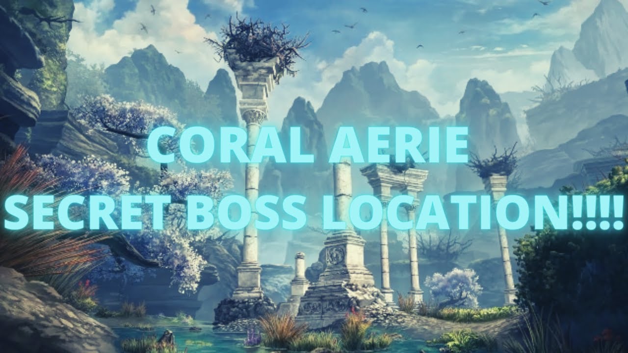 ESO- CORAL AERIE SECRET BOSS LOCATION!!!