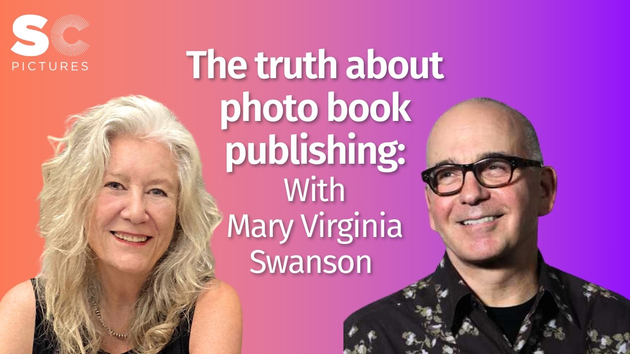 The Truth About Publishing a Photography Book (With Mary Virginia Swanson) | SC Picture