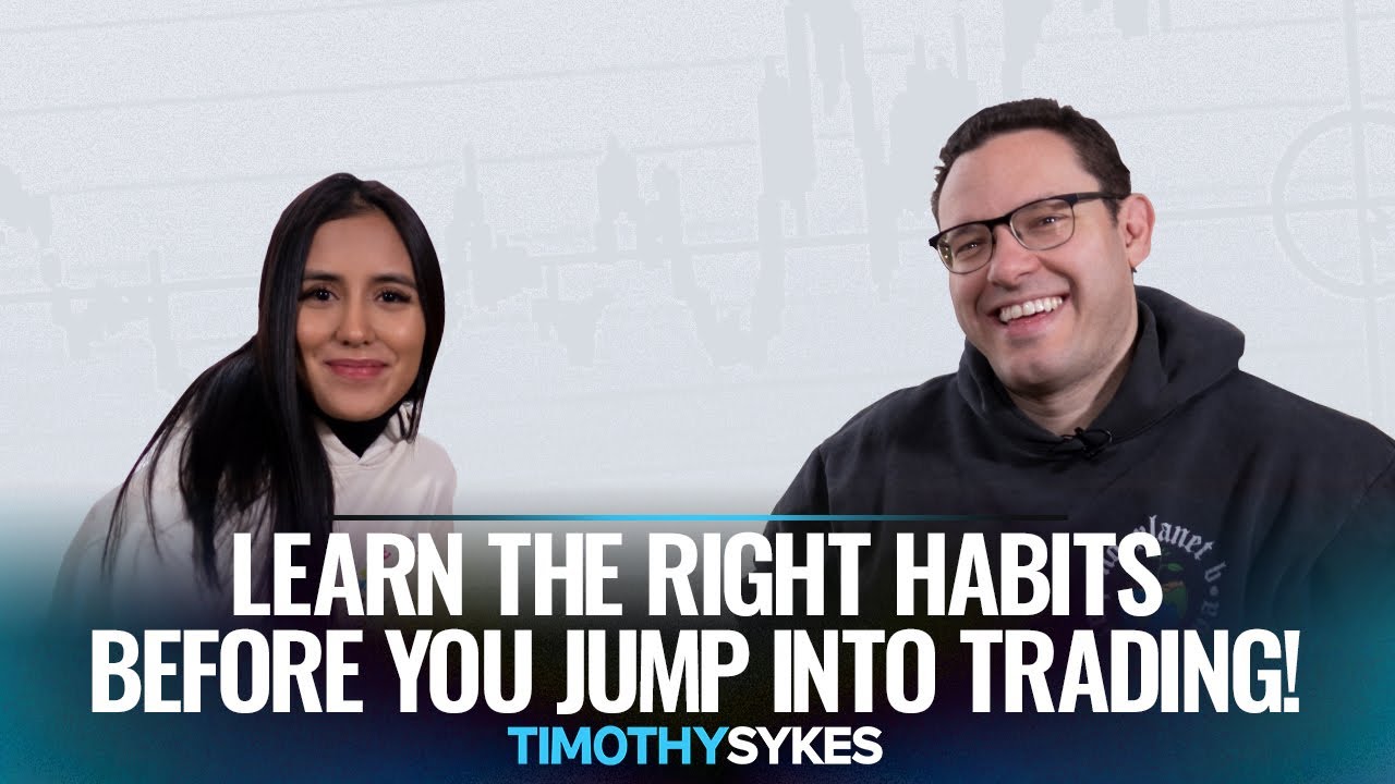 Learn the Right Habits Before You Jump Into Trading!
