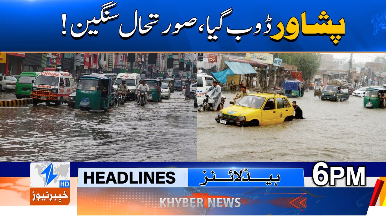 Flood Hits Peshawar! | Headlines 06 PM | Khyber News