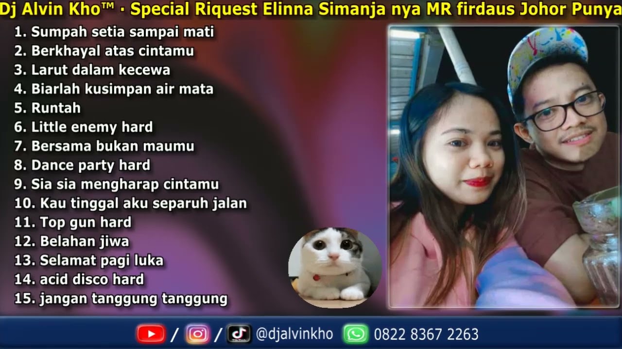Dj Alvin Kho™ · Special Riquest Elinna Simanja nya MR firdaus Johor Punya