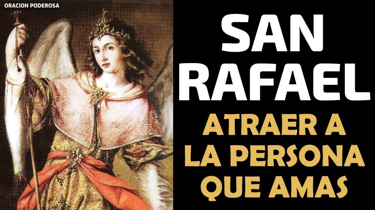 Poderosa oración a San Rafael Arcángel, para atraer a la persona que amas