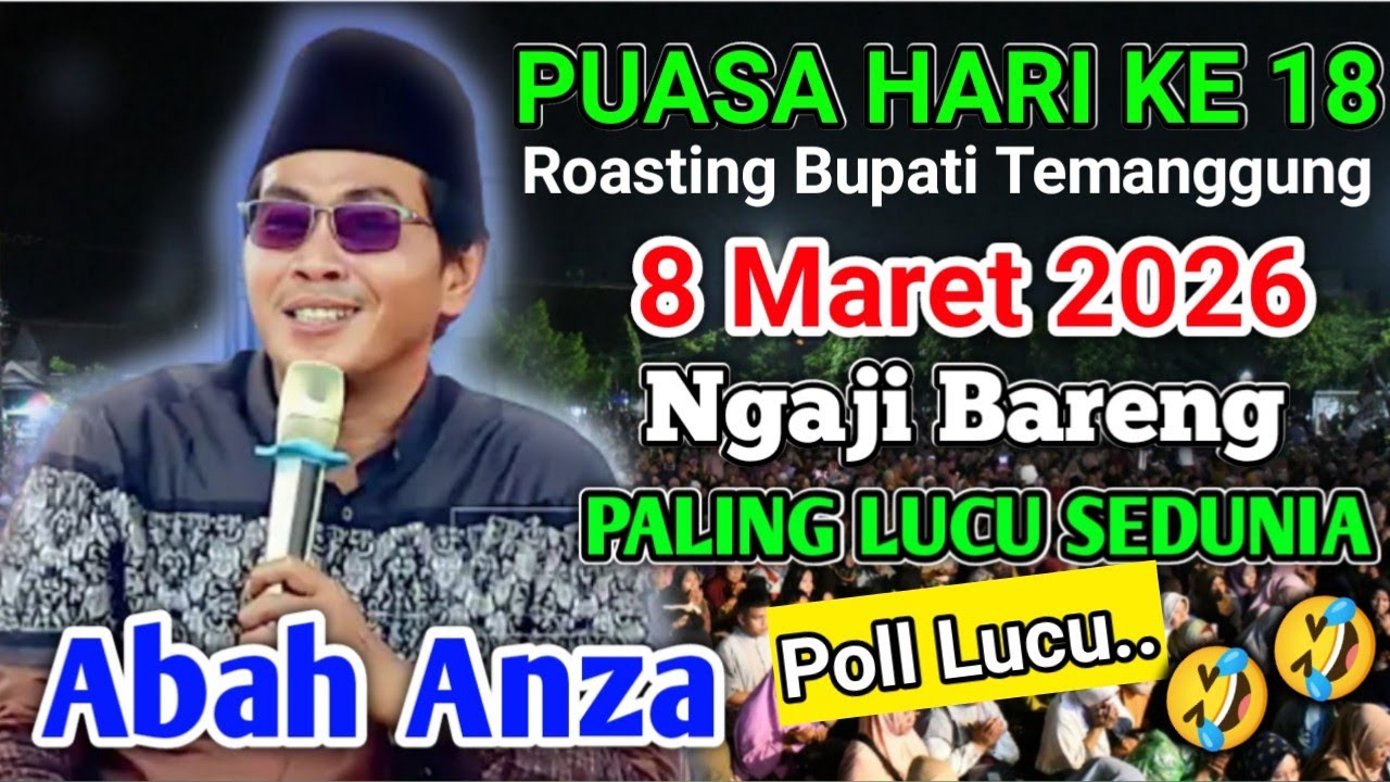 KH ANWAR ZAHID TERBARU 2026 | PUASA HARI KE 18 NGAJI BARENGABAH ANZA