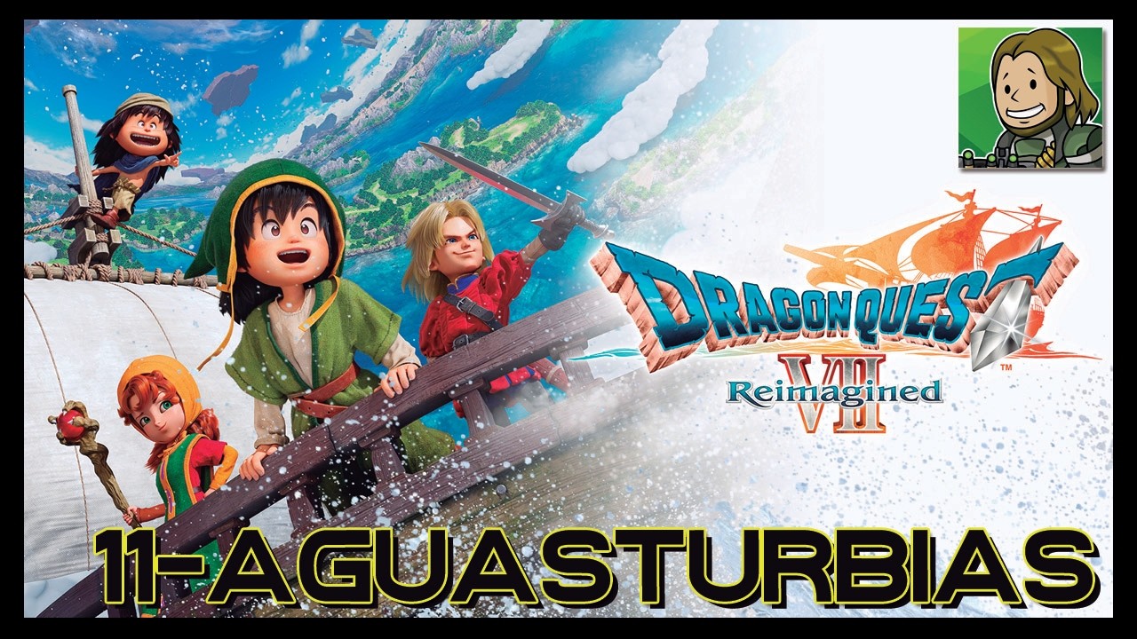 DRAGON QUEST VII REIMAGINED [11 - Aguasturbias | Guía al 100% ]