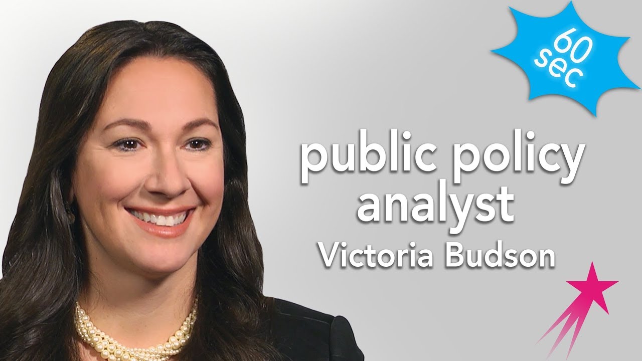 Public Policy Analyst | Victoria Budson | 60 Seconds